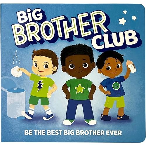 Big Brother Club: How to be the Best Big Bro - with sticker and reward chart Board book