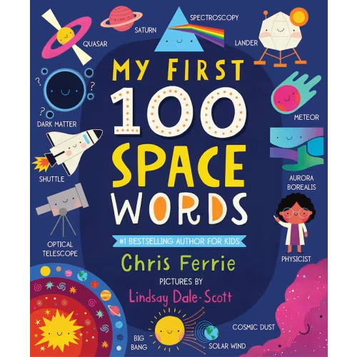 My First 100 Space Words Book By Chris Ferrie, (Board Book) | Indigo
