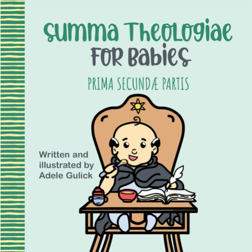 Summa Theologiae for Babies: Prima Secundæ Partis | TAN Books