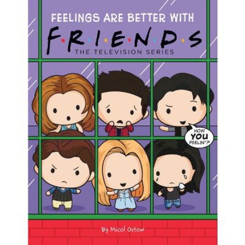 Feelings Are Better with Friends (Friends Picture Book) - by Micol Ostow (Hardcover)