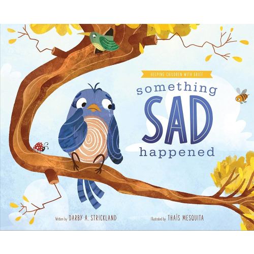 Something Sad Happened: Helping Children with Grief (Comfort for Children in Hard Times)