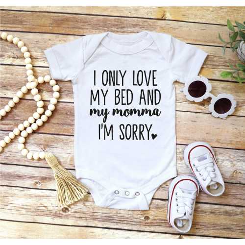 I Only Love My Bed and My Momma I'm Sorry Baby Onesie®, Mother's Day Gift, Baby Shower Gift, Pregnancy Announcement, Baby, Mother's Day
