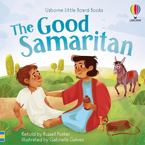 The Good Samaritan: A Religious Children’s Board Book of the Bible Story with Charming Illustrations, Simple Text, and QR Code for Audio Reading (Little Board Books)