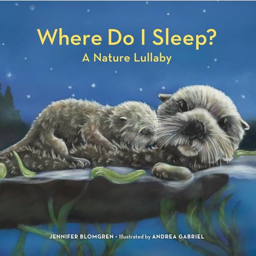 Where Do I Sleep?: A Nature Lullaby