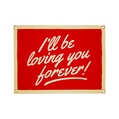 I'll Be Loving You Forever Camp Flag | Oxford Pennant