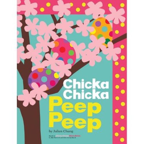 Chicka Chicka Peep Peep - (Chicka Chicka Book) by Julien Chung (Hardcover)