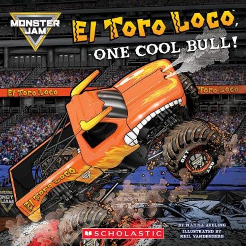 Monster Jam: El Toro Loco, One Cool Bull! (8x8 Storybook) - by Marisa Aveling (Paperback)