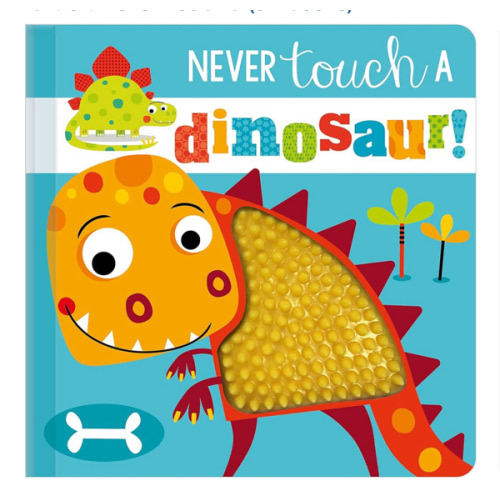 Never Touch a Dinosaur!