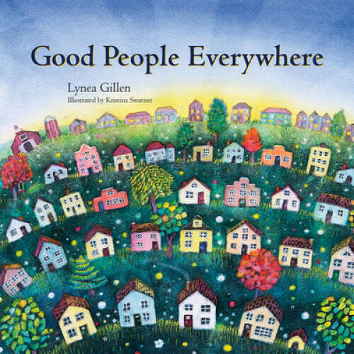 Good People Everywhere - Hardcover By Gillen, Lynea - VERY GOOD