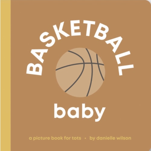 Basketball Baby: Board Book for Early Learners (Let's Go! Baby)