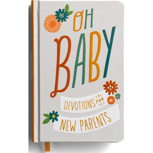 Oh, Baby! Devotions for New Parents Hardcover – May 2, 2021