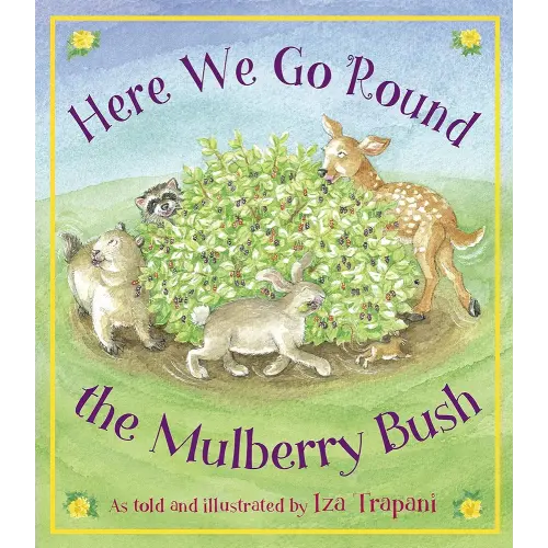 Here We Go 'Round the Mulberry Bush