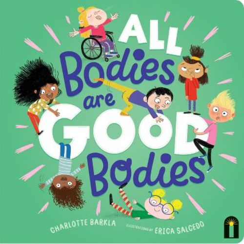 All Bodies Are Good Bodies - by Charlotte Barkla (Board Book)