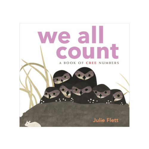 Board Book - We All Count: A Book of Cree Numbers, Julie Flett, Cree,Metis | Native Northwest