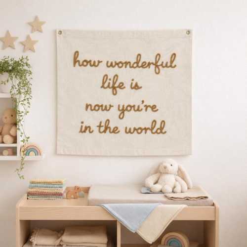 How Wonderful Life Is Hand Embroidered Canvas Wall Hanging, Nursery Decor, Neutral Baby Room Art, Newborn Keepsake