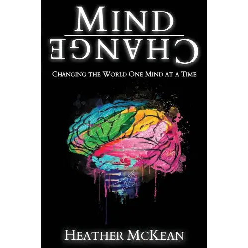 Mind Change: Changing The World One Mind At A Time