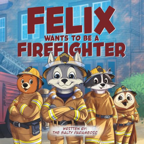 Felix Wants to be a Firefighter (Animal Heroes)