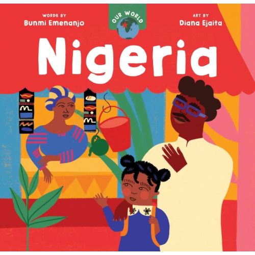 Our World: Nigeria | Ages 2 to 3 years | Board Book | Barefoot Books