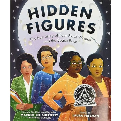 Hidden Figures: The True Story of Four Black Women and the Space Race Hardcover – Picture Book, January 16, 2018