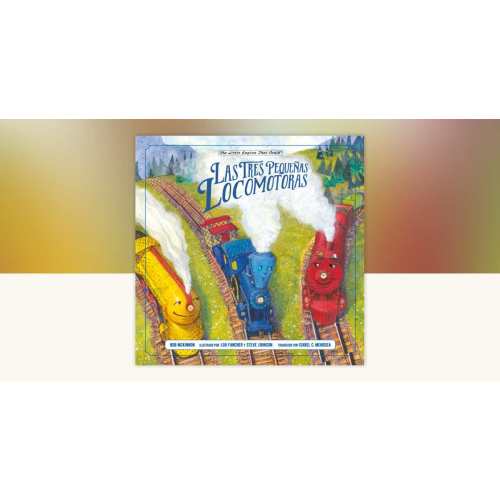 Las tres pequeñas locomotoras by Bob McKinnon: 9780593523810 | PenguinRandomHouse.com: Books