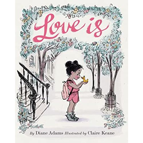 Love Is: (Illustrated Story Book about Caring for Others, Book About Love for Parents and Children, Rhyming Picture Book)