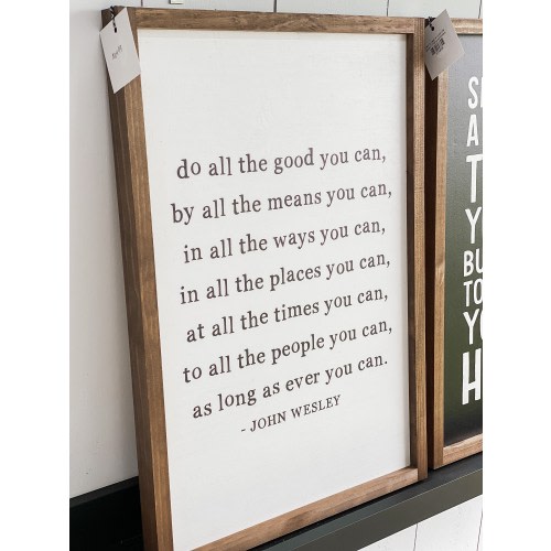Do all the Good You Can By All the Means You Can Wood In All the Ways You Can Sign | Handmade Wood Sign | John Wesley Wood Sign