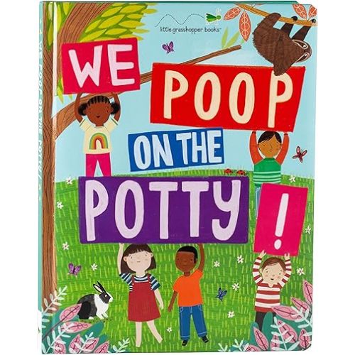 We Poop on the Potty! (Mom's Choice Awards Gold Award Recipient) Board book – April 15, 2020