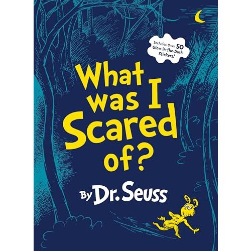 What Was I Scared Of?: A Glow-in-the-Dark Encounter for Kids (Classic Seuss)