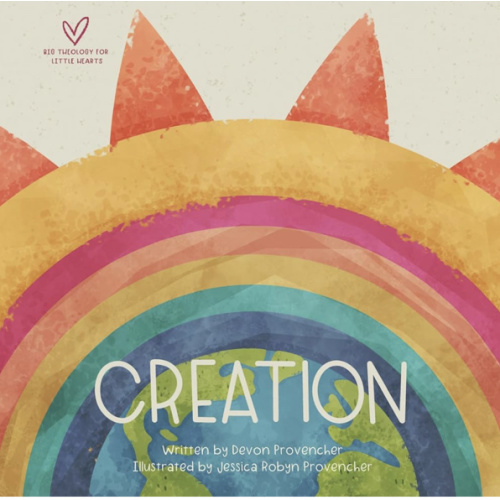 Creation (Big Theology for Little Hearts)