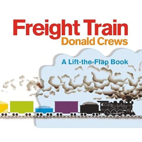 Freight Train Lift-the-Flap: A Caldecott Honor Award Winner