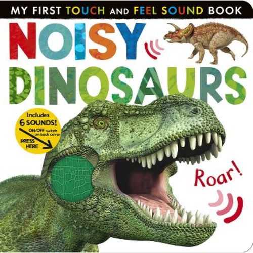 Noisy Dinosaurs - (My First) by Jonathan Litton (Board Book)