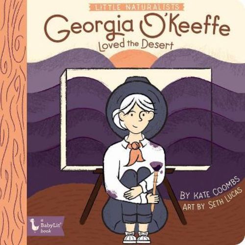 Little Naturalists: Georgia O'Keeffe Loved the Desert - by Kate Coombs (Board Book)
