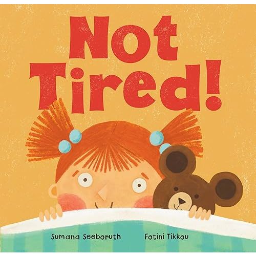 Not Tired! (Feelings & Firsts) Board book – May 27, 2025