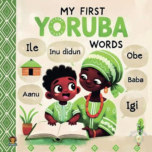 My first Yoruba words: Yoruba for kids Paperback – November 11, 2024