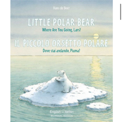 Little Polar Bear/Il piccolo orsetto polare English/Italian: (Bilingual Edition) by Hans de Beer, Paperback | Barnes & Noble®