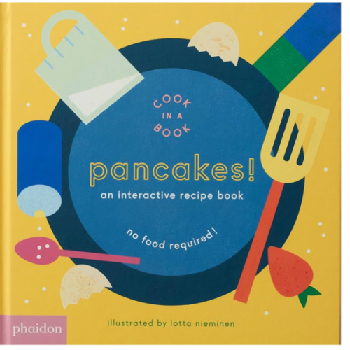 Pancakes!: An Interactive Recipe Book (Cook In A Book)
