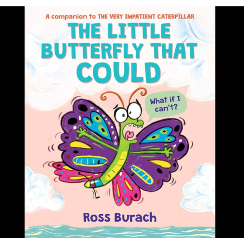 The Little Butterfly That Could (A Very Impatient Caterpillar Book)