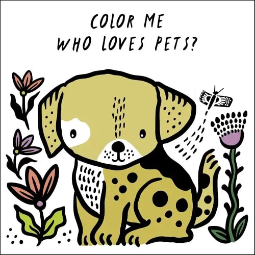 Color Me: Who Loves Pets?: Watch Me Change Color in Water (Volume 6) (Wee Gallery Bath Books, 6)
