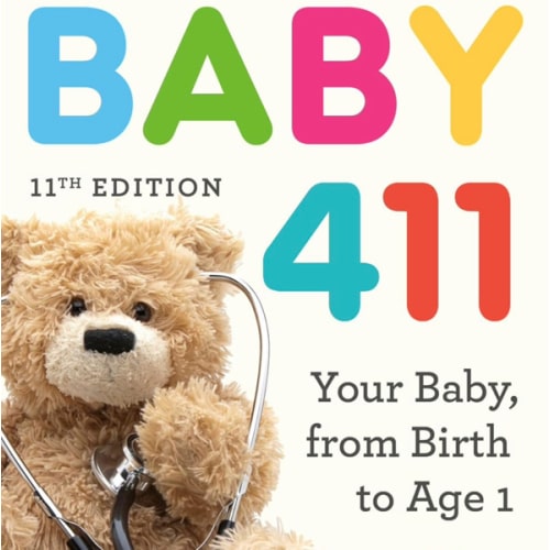 Baby 411, 11th Edition: Your Baby, from Birth to Age 1