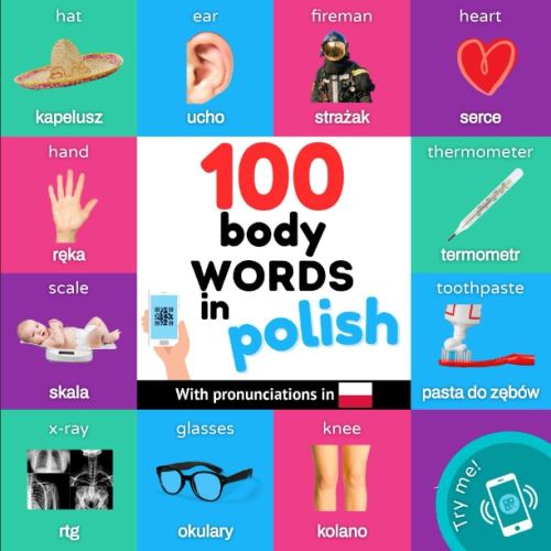 100 body words in polish: Bilingual picture book for kids: english / polish with pronunciations (Learn polish)
