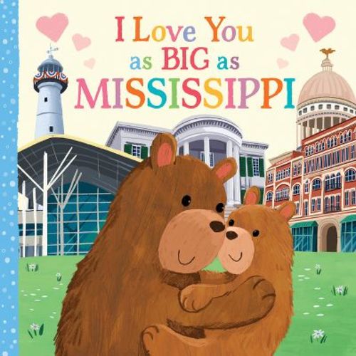 I Love You as Big as Mississippi - by Rose Rossner (Board Book)