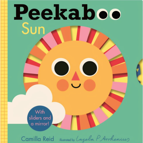 Peekaboo: Sun: (An Interactive Board Book for Babies & Toddlers with Mirror & Sliders to Push, Pull, or Turn. Cute Artwork Includes the Sun, Fish, Boats, Ice Cream, & More.) by Camilla Reid, Ingela P. Arrhenius, Board Book | Barnes & Noble®
