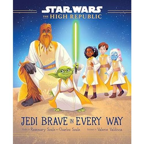 Star Wars: The High Republic: Jedi Brave in Every Way (Star Wars: The High Republic (Young Reader))