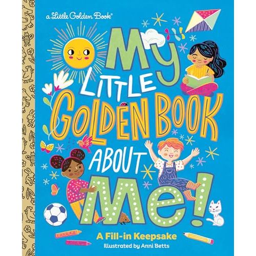 My Little Golden Book About Me!: A Fill-in Keepsake (Little Golden Book Biographies)
