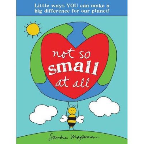 Not So Small at All - (All about You Encouragement Books) by Sandra Magsamen (Paperback)