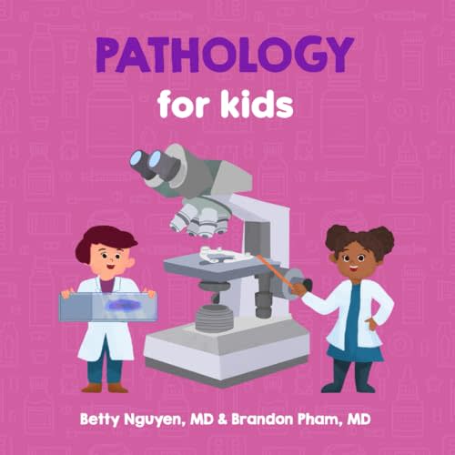 Pathology for Kids: A Fun Picture Book About Examining Tissue and Cells Under a Microscope for Children (Gift for Kids, Teachers, and Medical Students) (Medical School for Kids)