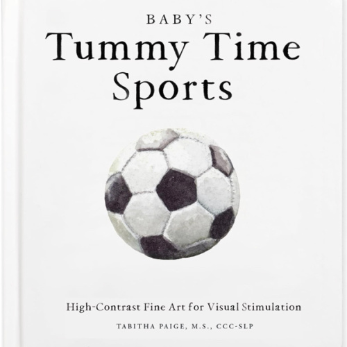 Baby's Tummy Time Sports: High-Contrast Fine Art for Visual Stimulation (Tabitha Paige Children's Book Series)