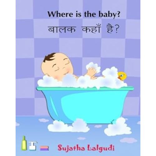 Hindi Children's Book: Where is the Baby. Baalak Kahan Hai: Children's English-Hindi Picture book (Bilingual Edition).Baby books in Hindi.Childrens Hindi books Hindi Childrens books (Bilingual Hindi)