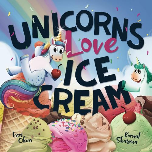 Unicorns Love Ice Cream (Mythical Feasts)