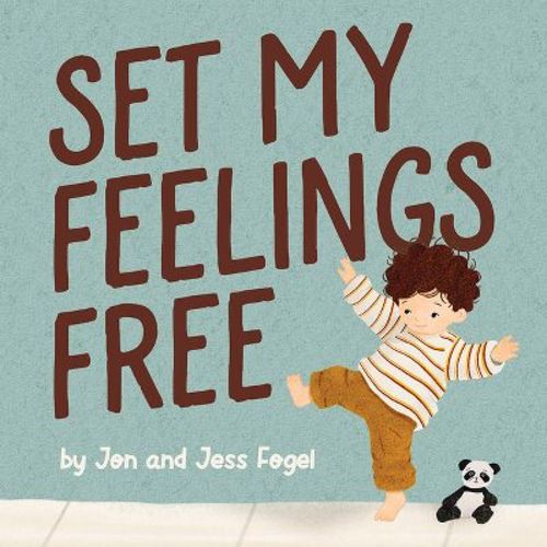 Set My Feelings Free - by Jon Fogel (Hardcover)